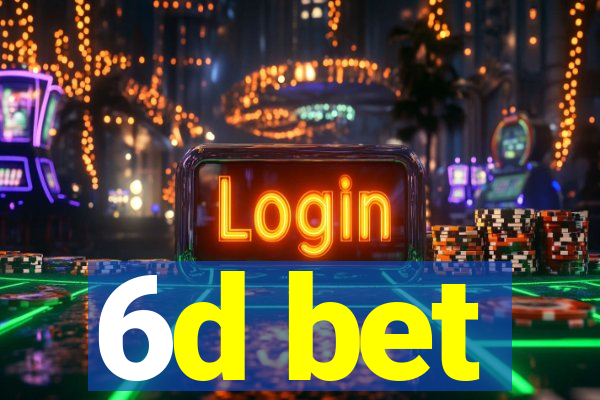 6d bet